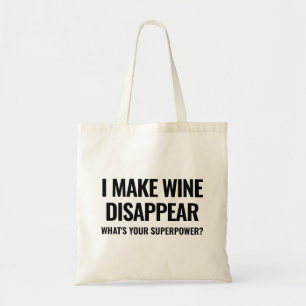 Tote Bag Je fais disparaître le vin. Quelle est votre super