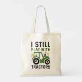 Tote Bag Je Joue Toujours Avec Les Tracteurs (Dos)