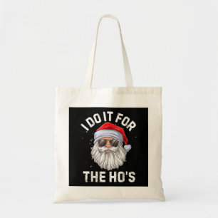 Tote Bag Je le fais pour le Noël Drôle de Ho's