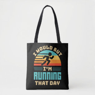 Tote Bag Je le ferais mais je cours ce jour-là drôle coureu