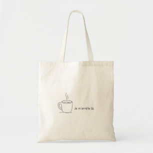 Tote Bag Je m'arrête là.