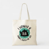 Tote Bag Je Me Demande Si Tea Pense À Moi Aussi (Dos)