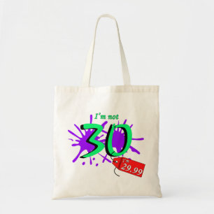 Tote Bag Je n'ai pas 30 ans, j'ai 29,99 ans.