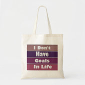 Tote Bag je n'ai pas d'objectifs dans la vie (Devant)