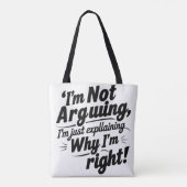Tote Bag Je n'argumente pas, j'explique juste pourquoi j'ai (Dos)