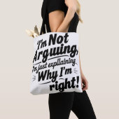 Tote Bag Je n'argumente pas, j'explique juste pourquoi j'ai (De près)