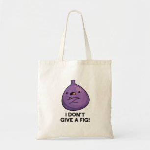Tote Bag Je ne donne pas un jeu de pêche amusant Sassy Frui