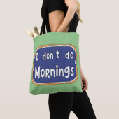 Tote Bag Je ne fais pas les matins (De près)