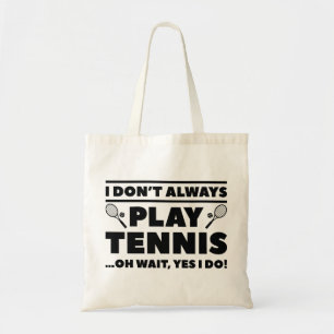 Tote Bag Je ne joue pas toujours au tennis