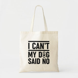 Tote Bag Je ne peux pas dire non à mon chien