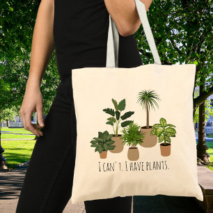 Tote Bag Je ne peux pas, j'ai des plantes Amateur de plante