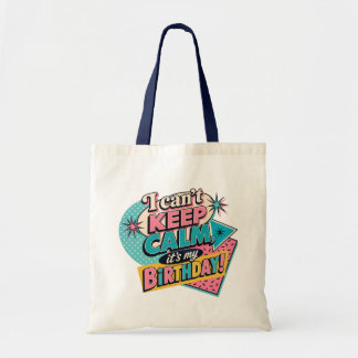 Tote Bag Je ne peux pas rester calme, c'est mon anniversair