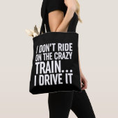 Tote Bag Je ne roule pas sur le train fou... Je Le Conduis (De près)