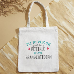 Tote Bag Je ne serai jamais retraité J'ai des petits-enfant