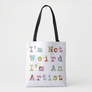 Tote Bag Je ne suis pas étrange, je suis un artiste