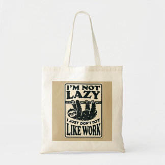 Tote Bag Je ne suis pas paresseux, je n'aime simplement pas