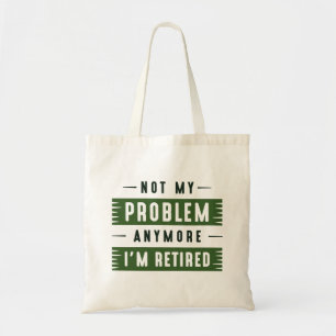 Tote Bag Je ne suis plus à la retraite