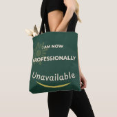 Tote Bag Je Ne Suis Plus Professionnellement Disponible (De près)