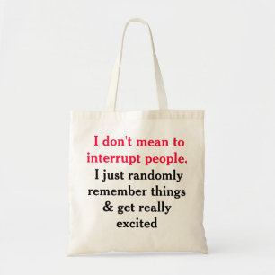 Tote Bag Je ne veux pas dire pour interrompre des personnes