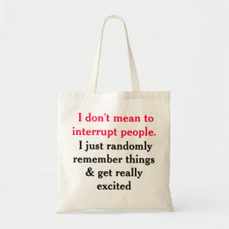 Tote Bag Je ne veux pas dire pour interrompre des personnes