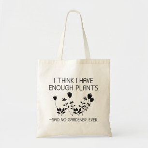 Tote Bag Je Pense Avoir Assez De Plantes