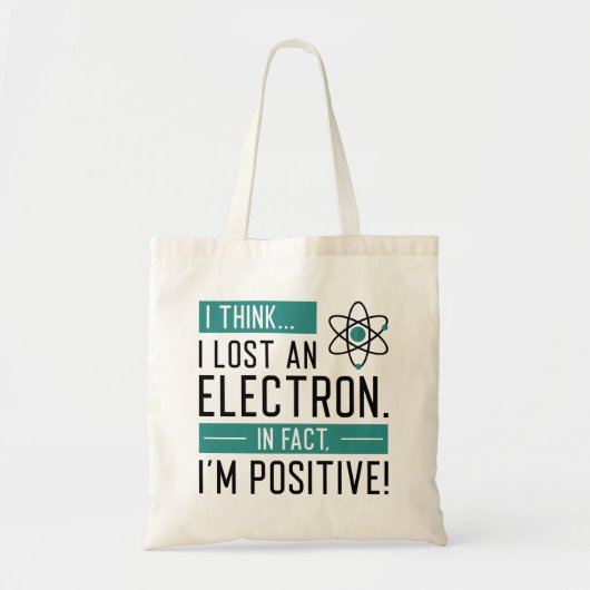 Tote Bag Je pense que j’ai perdu un électron En fait je sui (Devant)