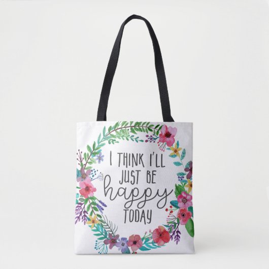 Tote Bag Je pense que je serai heureux aujourd'hui, Citatio (Devant)