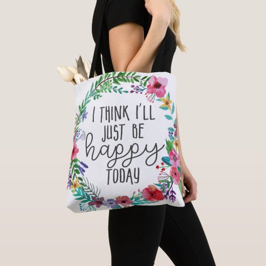 Tote Bag Je pense que je serai heureux aujourd'hui, Citatio (De près)