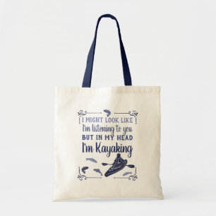 Tote Bag Je pourrais avoir l'air d'écouter Funny Kayaking