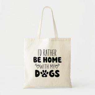 Tote Bag Je Préférerais Être Chez Moi Avec Mes Chiens
