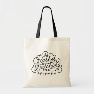 Tote Bag Je préférerais regarder des amis™ Script 2