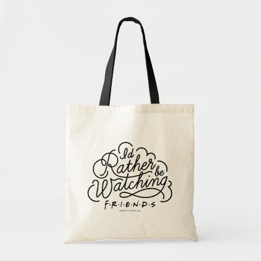 Tote Bag Je préférerais regarder des amis™ Script 2 (Devant)