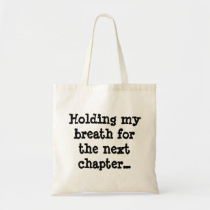 Tote Bag Je retiens mon souffle pour le prochain chapitre..
