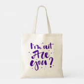 Tote Bag Je suis dehors Es-tu ? (Dos)