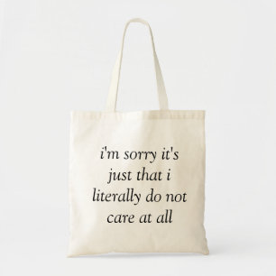 Tote Bag je suis désolé que je littéralement ne m'inqui