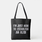Tote Bag Je suis juste ici pour établir un alibi (Dos)