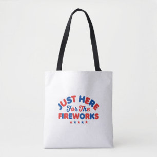 Tote Bag Je suis juste là pour le feu d'artifice
