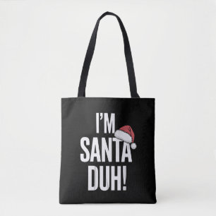 Tote Bag Je suis Santa Duh idée cadeau de Noël drôle