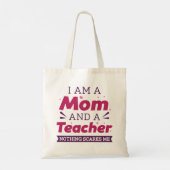 Tote Bag Je Suis Une Mère Et Un Enseignant Rien Ne Me Fait  (Dos)