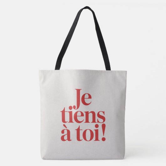 Tote Bag Je tiens à toi ! (Devant)
