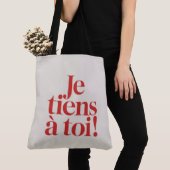 Tote Bag Je tiens à toi ! (De près)