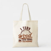 Tote Bag Je Transforme Le Bois En Choses (Dos)