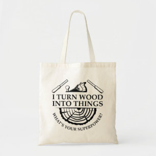 Tote Bag Je Transforme Le Bois En Choses
