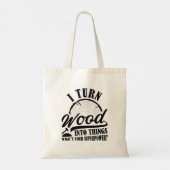 Tote Bag Je Transforme Le Bois En Choses (Dos)