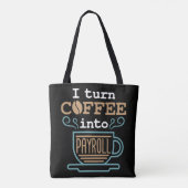 Tote Bag Je Transforme Le Café En Paie (Dos)