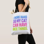 Tote Bag Je Travaille Dur Pour Mon Chat (De près)