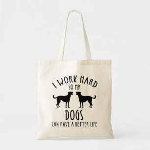 Tote Bag Je Travaille Dur Pour Que Mes Chiens Puissent Avoi