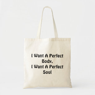 Tote Bag Je Veux Un Corps Parfait, Je Veux Une Âme Parfaite