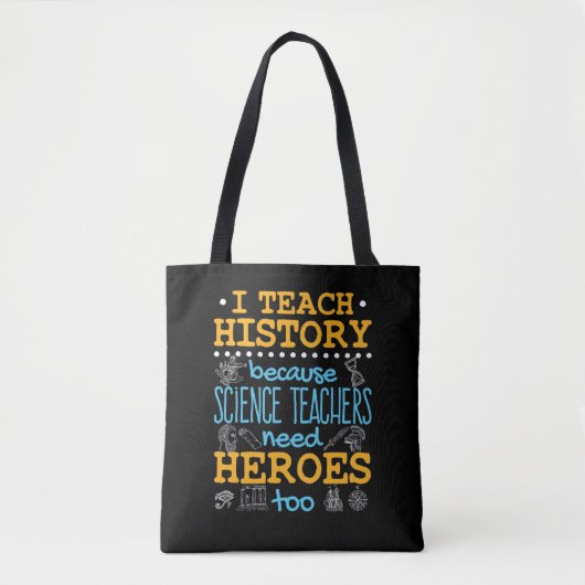 Tote Bag J'Enseigne L'Histoire Parce Que Les Enseignants En (Devant)