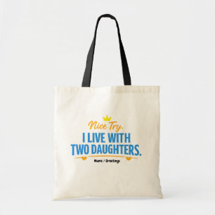 Tote Bag Joli Essai Je Vis Avec Deux Filles Citation Drôle